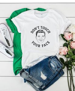 don't touch your face t shirt