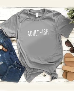 Adult-Ish t shirt
