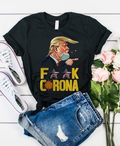 Donald Trump Fuck Corona t shirt