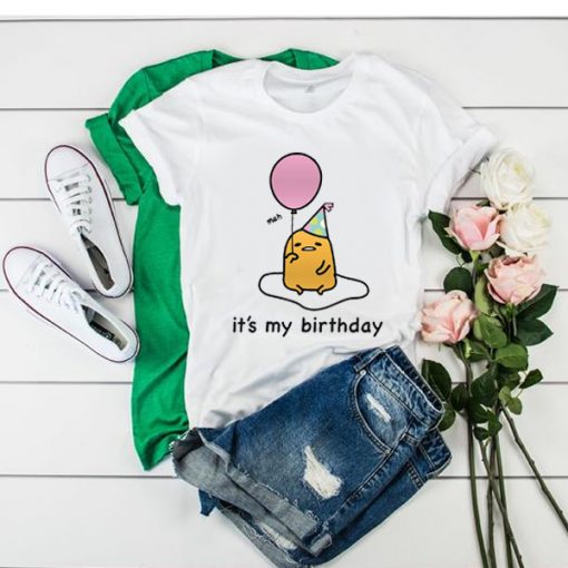 Gudetama it's My Birthday t shirt