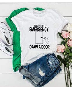 In Case Of Emergency Draw a Door tshirtIn Case Of Emergency Draw a Door tshirt