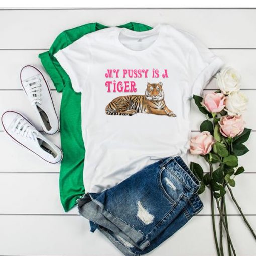 My Pussy is a Tiger t shirt