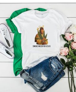 Smoke Weed For Jesus t shirt