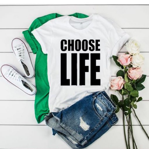 Choose Life t shirt