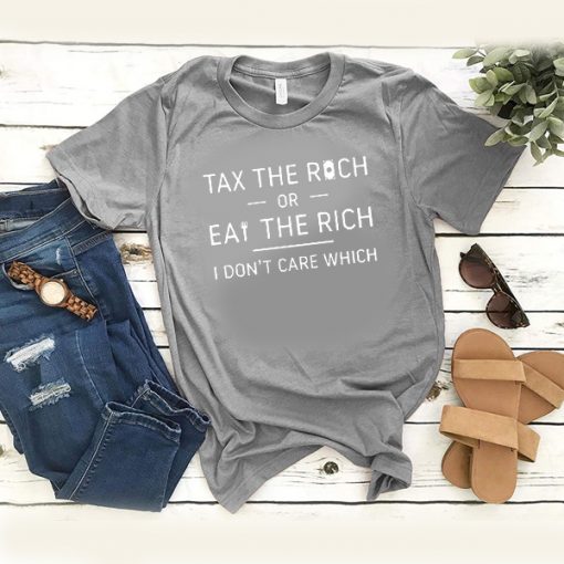 Tax the Rich or Eat the Rich Dark Unisex t shirt