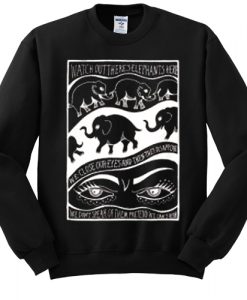 Watch Out There’s Elephants Here sweatshirt