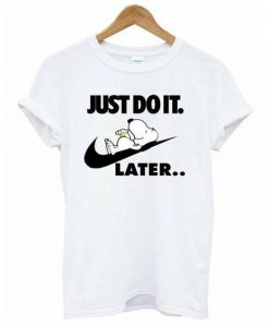 Snoopy Just do it later Lazy t shirt