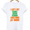 i left my director business analytics custome at home t shirt