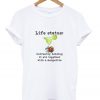 life status t shirt