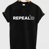 repealed t shirt