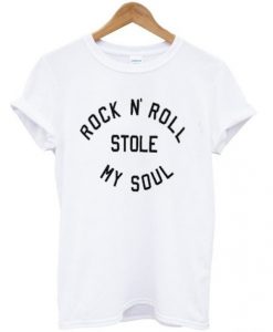 rock n roll stole my soul t shirt