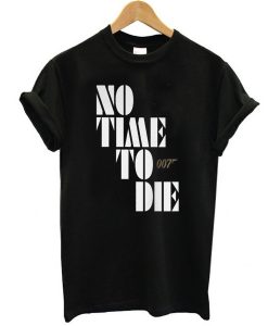 No Time To Die t shirt
