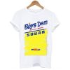 Boys Dem Sugar t shirt