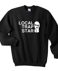 Local trap star sweatshirt