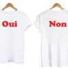 Oui Non Two Side t shirt