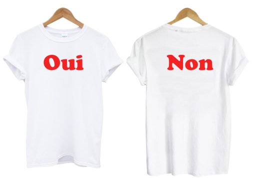 Oui Non Two Side t shirt