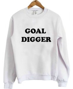 goal digger sweatshirt