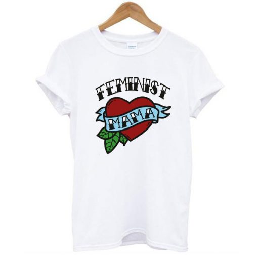 Feminist Mama t shirt