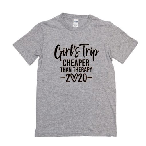 Girls Trip Cheaper Than Therapy 2020 t shirt