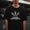 A-Badass Native American t shirt