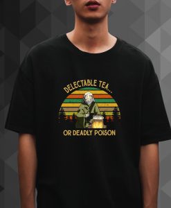 Delectable Tea Or Deadly Poison T-Shirt