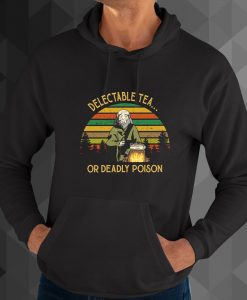 Delectable Tea Or Deadly Poison hoodie