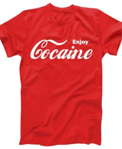 Enjoy Cocaine tshirt