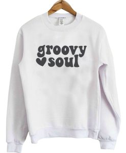 Groovy Soul sweatshirt
