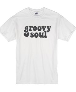 Groovy Soul t shirt
