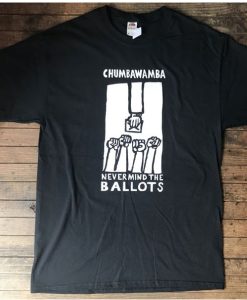 Chumbawamba Never Mind The Ballots t shirt