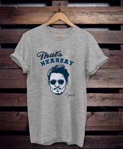 That's Hearsay Johnny Depp t shirt