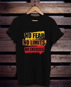 No Fear No Limits No Excuse Black t shirt
