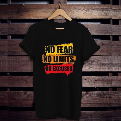 No Fear No Limits No Excuse Black t shirt