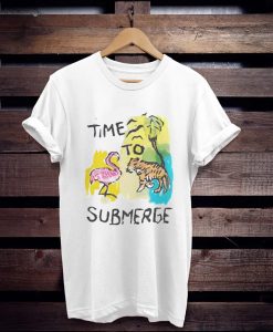 Time To Submerge t shirt