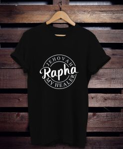 Jehovah Rapha My Healer t shirt