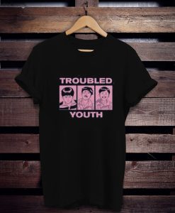 Troubled Youth t shirt