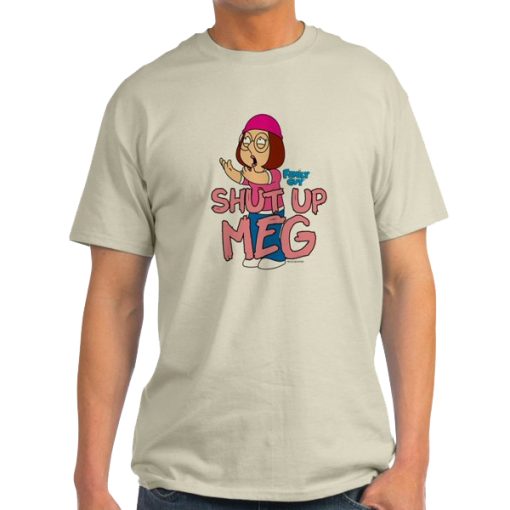 Family Guy Shut Up Meg t-shirt