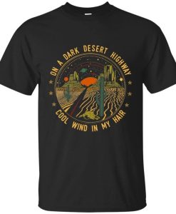 On A Dark Desert Highway t shirt