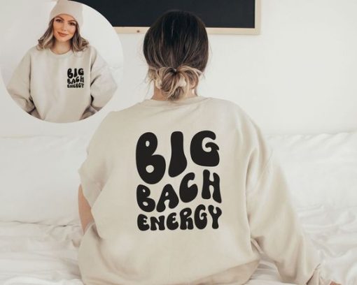 Big Bach Energy sweatshirt two side