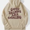 Good Things Are Coming hoodie back