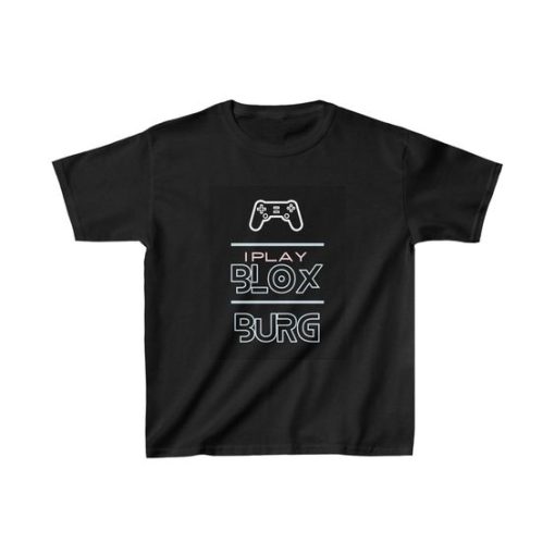 I Play BLOXBURG t shirt