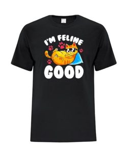 I’m Feline Good Cat Kitten Lover t shirt