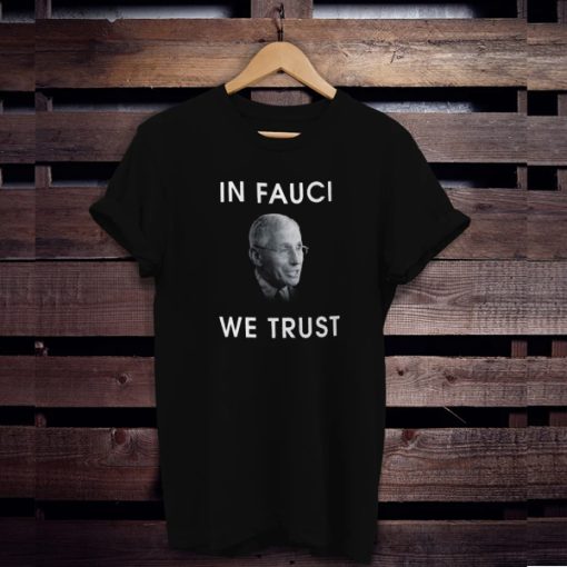 Will Ferrel Fauci t shirt, in Fauci We Trust shirt