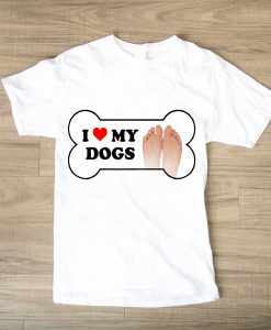 I Love My Dogs Bumper tshirt TPKJ1