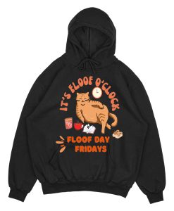 It's floof o'clock floof day fridays HOODIE TPKJ1