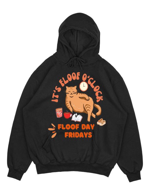 It's floof o'clock floof day fridays HOODIE TPKJ1