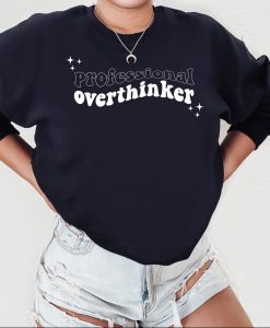 Professional Overthinker Sweatshirt