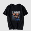 Did The Drake Vocals Come In Yet T-shirt