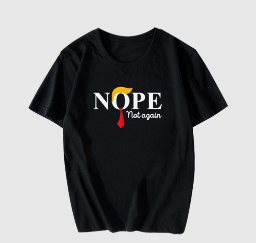 Nope Not Again T Shirt