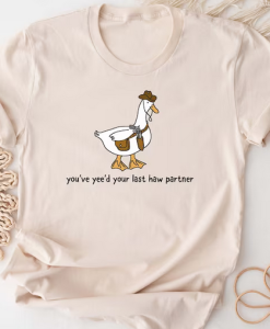You Just Yee'd Your Last Haw T-Shirt AL